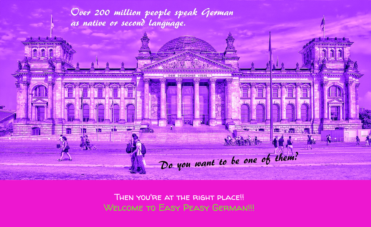 Over 200 million people speak German as native or second language! You can be one of them!! Learn German on Easy Peasy German.